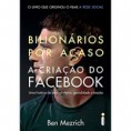 Bilionários por Acaso: A Criação do Facebook